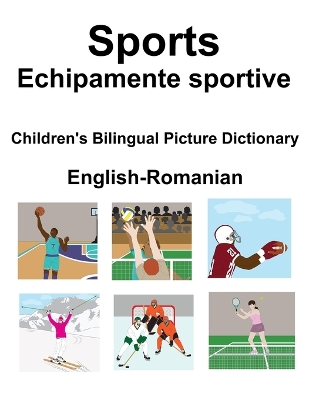 Book cover for English-Romanian Sports / Echipamente sportive Children's Bilingual Picture Dictionary