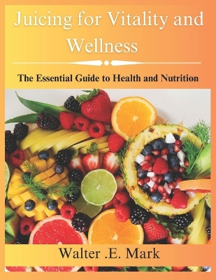 Book cover for Juicing for vitality and wellness