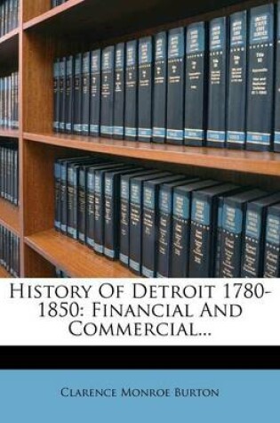 Cover of History of Detroit 1780-1850