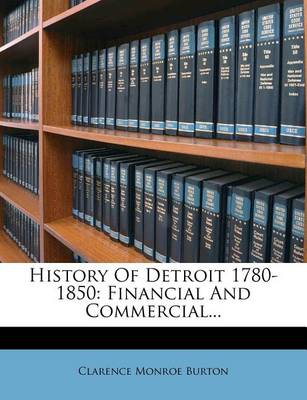 Book cover for History of Detroit 1780-1850