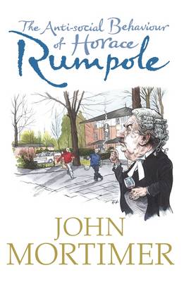 Book cover for The Anti-social Behaviour of Horace Rumpole