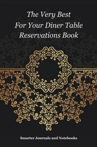 Cover of The Very Best for Your Diner Table Reservations Book