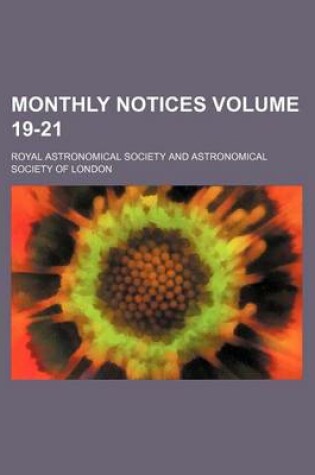 Cover of Monthly Notices Volume 19-21