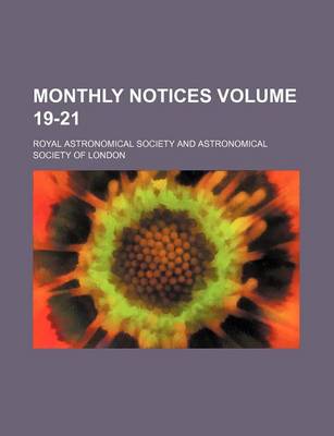 Book cover for Monthly Notices Volume 19-21