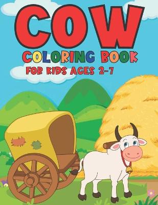 Book cover for Cow Coloring Book For Kids Ages 2-7