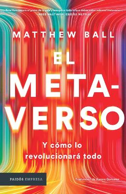 Book cover for El Metaverso: Y C�mo Lo Revolucionar� Todo / The Metaverse: And How It Will Revolutionize Everything (Spanish Edition)