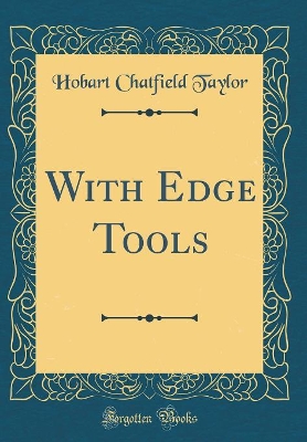 Book cover for With Edge Tools (Classic Reprint)