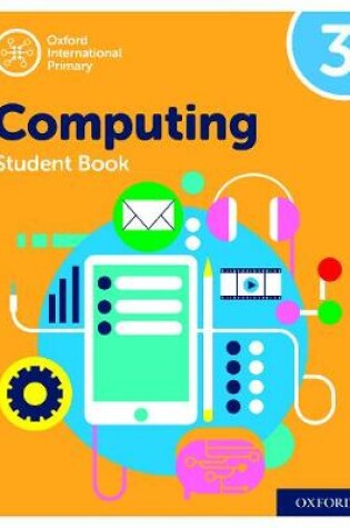 Cover of Oxford International Computing: Student Book 3