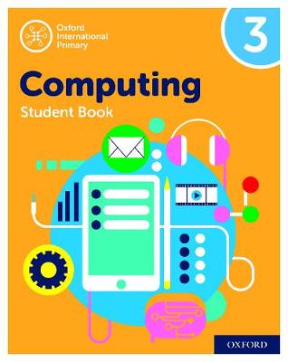 Book cover for Oxford International Computing: Student Book 3