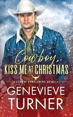 Book cover for Cowboy, Kiss Me at Christmas