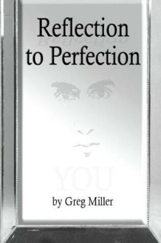Cover of Reflection to Perfection