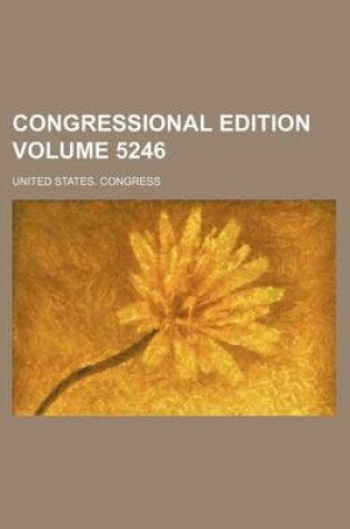 Cover of Congressional Edition Volume 5246