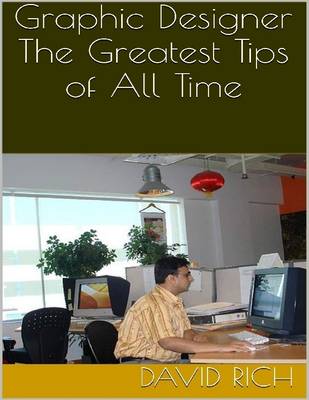 Book cover for Graphic Designer: The Greatest Tips of All Time