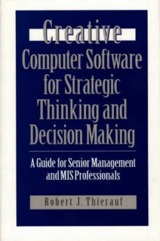 Cover of Creative Computer Software for Strategic Thinking and Decision Making