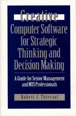 Book cover for Creative Computer Software for Strategic Thinking and Decision Making