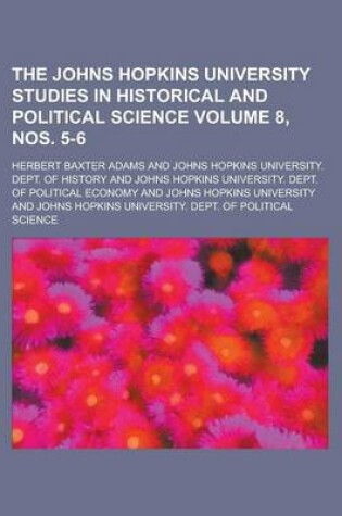 Cover of The Johns Hopkins University Studies in Historical and Political Science Volume 8, Nos. 5-6