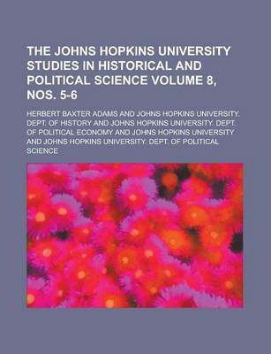 Book cover for The Johns Hopkins University Studies in Historical and Political Science Volume 8, Nos. 5-6