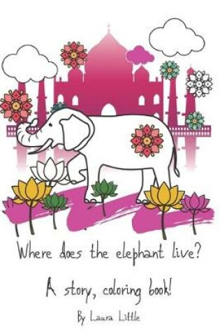 Cover of Where does the elephant live?