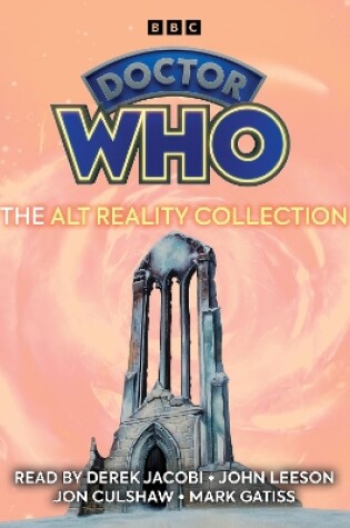 Cover of Doctor Who: The Alt Reality Collection