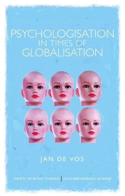 Book cover for Psychologisation in Times of Globalisation