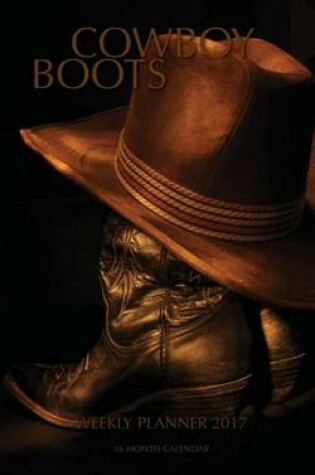 Cover of Cowboy Boots Weekly Planner 2017