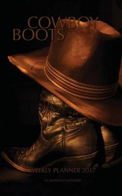 Book cover for Cowboy Boots Weekly Planner 2017