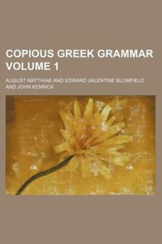 Cover of Copious Greek Grammar Volume 1