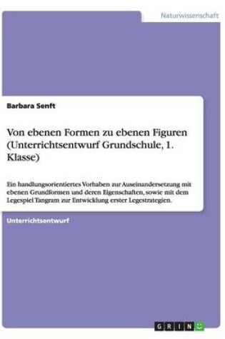 Cover of Von ebenen Formen zu ebenen Figuren (Unterrichtsentwurf Grundschule, 1. Klasse)