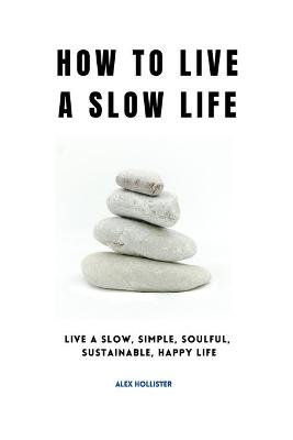 Book cover for How to Live a Slow Life