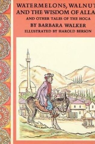 Cover of Watermelons, Walnuts, and the Wisdom of Allah