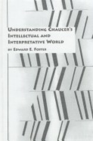 Cover of Understanding Chaucer's Intellectual and Interpretative World