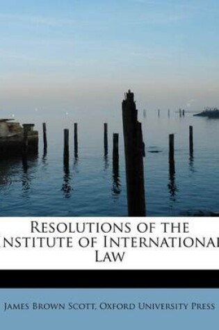 Cover of Resolutions of the Institute of International Law