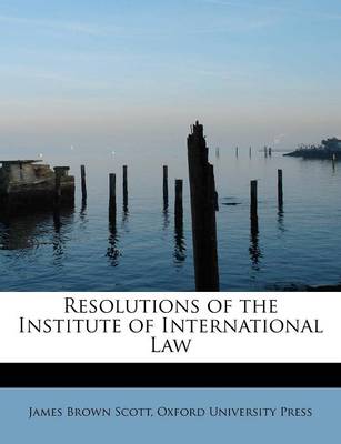 Book cover for Resolutions of the Institute of International Law