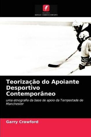 Cover of Teorização do Apoiante Desportivo Contemporâneo
