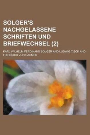 Cover of Solger's Nachgelassene Schriften Und Briefwechsel (2)