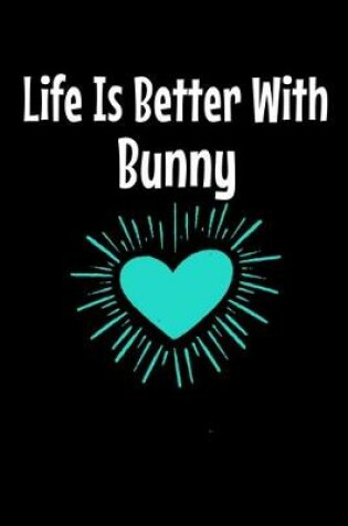 Cover of Life Is Better With Bunny