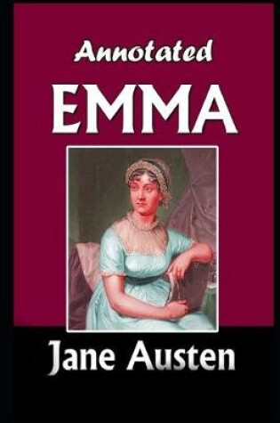 Cover of Emma By Jane Austen (Fiction, Humor, Comedy & Romance novel) "Complete Unabridged & Annotated Version"