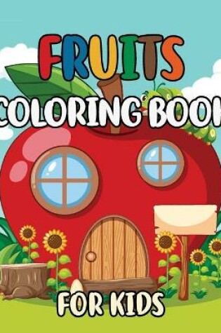 Cover of Fruits Coloring Book For Kids