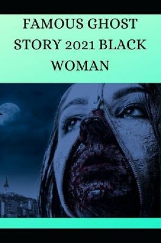 Cover of Famous Ghost Story 2021 Black Woman