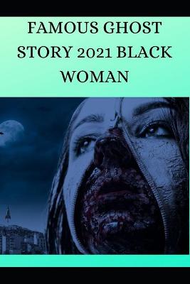 Book cover for Famous Ghost Story 2021 Black Woman