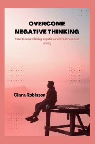 Cover of Overcome Negative Thinking