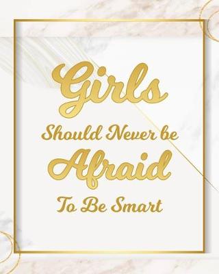 Book cover for Girls Should Never Be Afraid To Be Smart