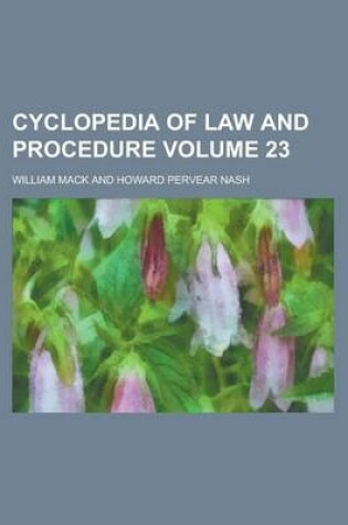 Cover of Cyclopedia of Law and Procedure Volume 23