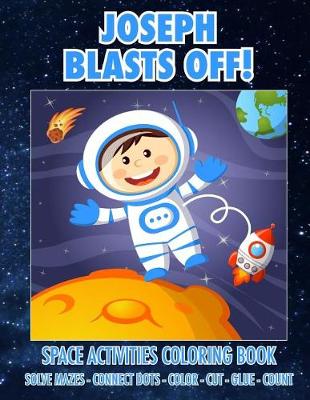 Book cover for Joseph Blasts Off! Space Activities Coloring Book