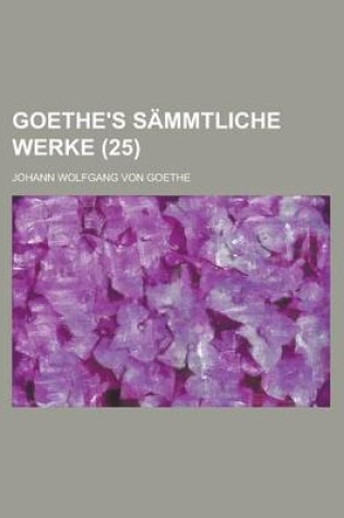 Cover of Goethe's Sammtliche Werke (25 )