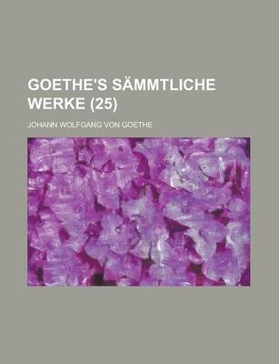 Book cover for Goethe's Sammtliche Werke (25 )