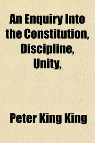 Cover of An Enquiry Into the Constitution, Discipline, Unity,