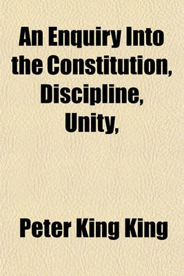 Book cover for An Enquiry Into the Constitution, Discipline, Unity,