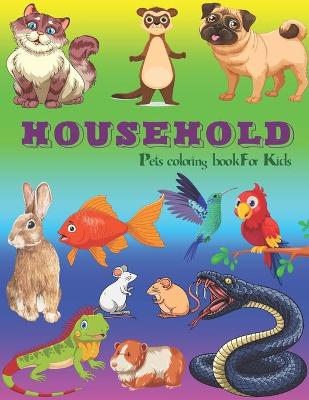 Book cover for Household Pets Coloring Book For Kids