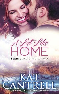 A Lot Like Home by Kat Cantrell